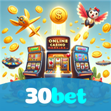 30bet：As melhores slots do mercado estão esperando por você! Jogue agora!