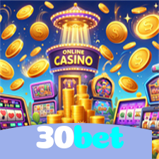 30bet:A sorte está ao seu lado em slots, poker e apostas esportivas online!