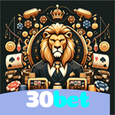 30bet:Jogue no cassino mais seguro com poker, roleta e apostas no futebol!