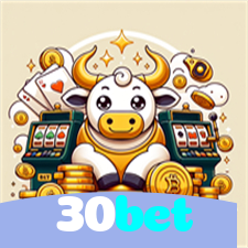 30bet：Diversão sem limites com roleta, blackjack e apostas em futebol ao vivo!