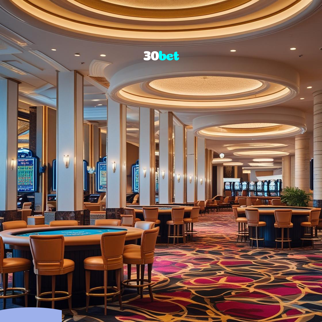 30bet：Jogue agora e desafie a sorte em nosso cassino online!